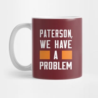 PATERSON, WE HAVE A PROBLEM Mug